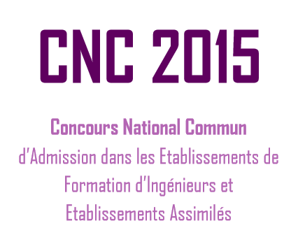 Appel à candidatures : Concours National Commun CNC 2015