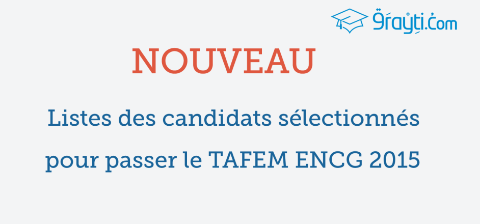 Liste des candidats sélectionnés pour passer le TAFEM ENCG 2015