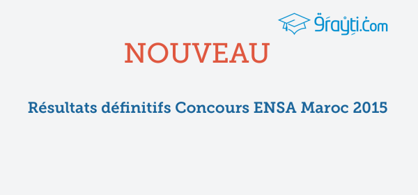 Résultats définitifs concours ENSA Maroc 2015
