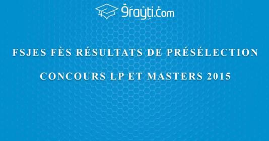 FSJES Fès Résultats de présélection concours LP et Masters 2015