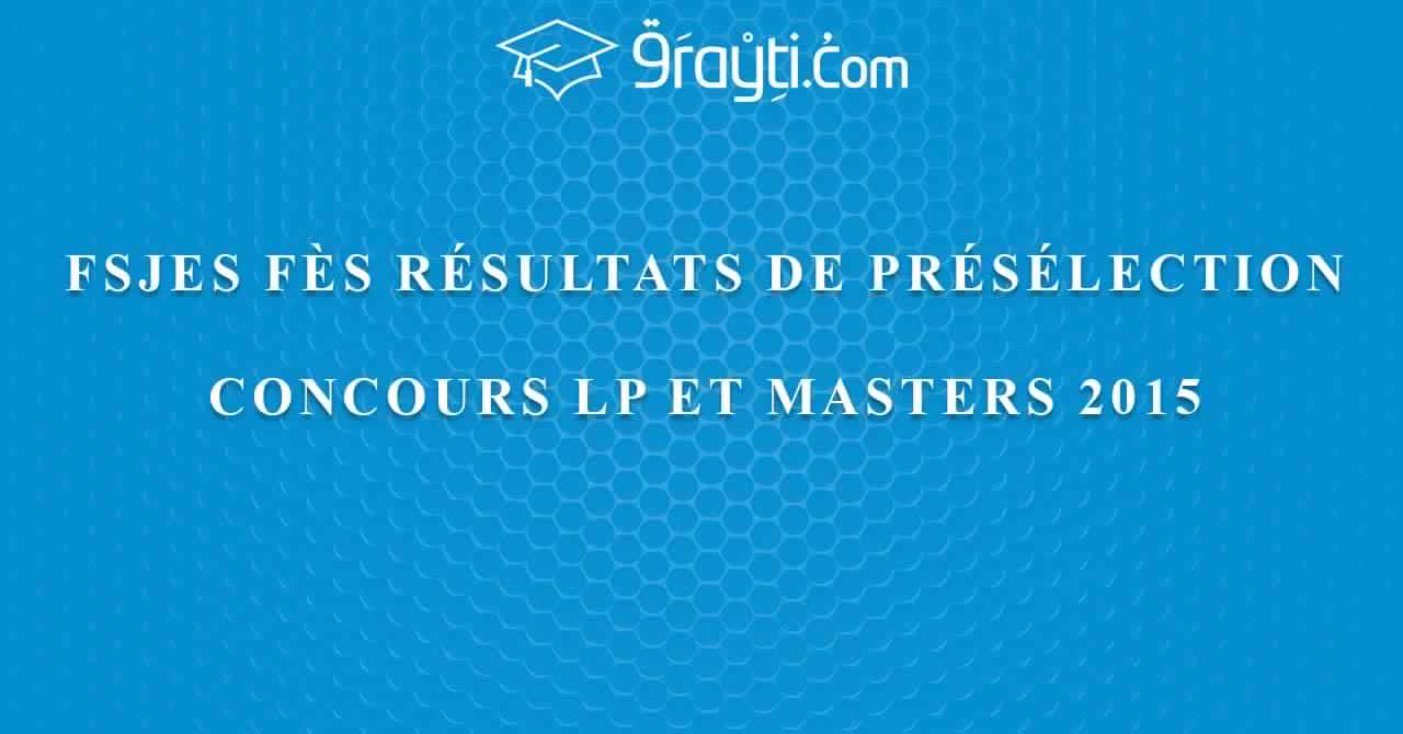 FSJES Fès Résultats de présélection concours LP et Masters 2015