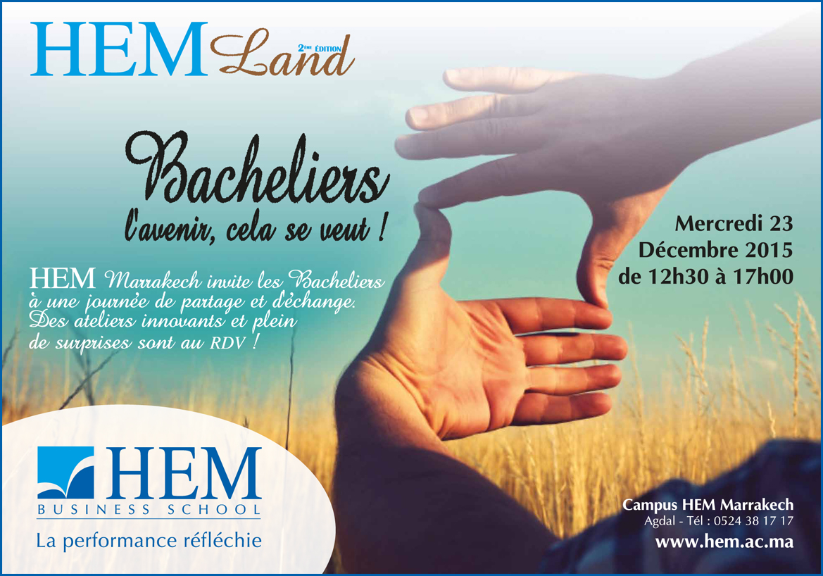 HEM Marrakech - HEMLAND : Bacheliers  L’avenir, cela se veut !