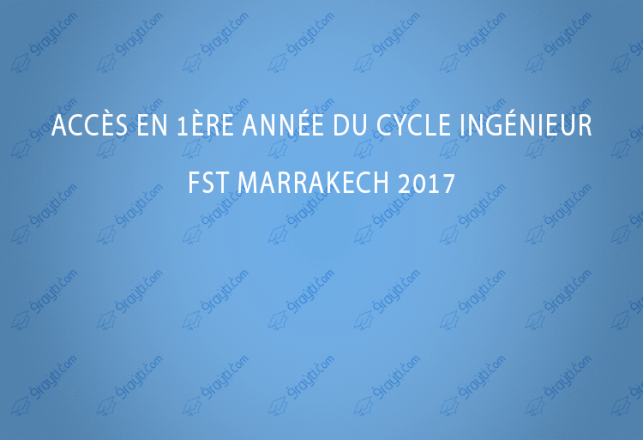 Accès en 1ère année du cycle ingénieur FST Marrakech 2017
