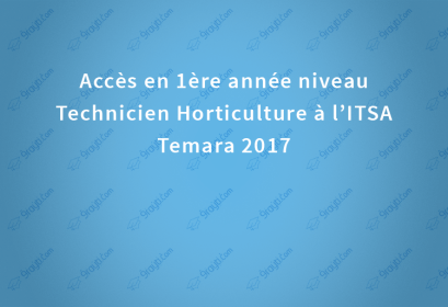 Accès en 1ère année niveau Technicien Horticulture à l’ITSA Temara 2017