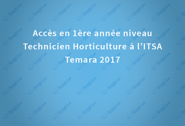 Accès en 1ère année niveau Technicien Horticulture à l’ITSA Temara 2017