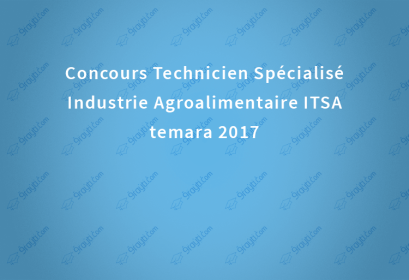 Concours Technicien Spécialisé Industrie Agroalimentaire ITSA temara 2017