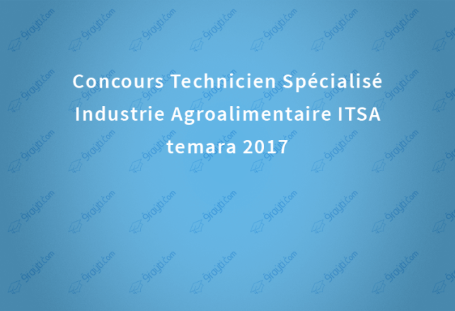 Concours Technicien Spécialisé Industrie Agroalimentaire ITSA temara 2017