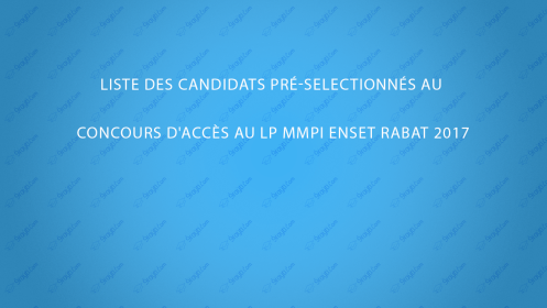 Liste des candidats pré-selectionnés LP MMPI ENSET Rabat 2017