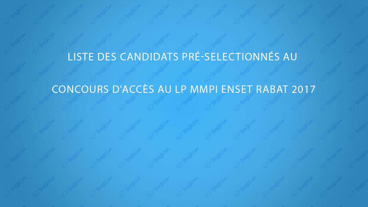 Liste des candidats pré-selectionnés LP MMPI ENSET Rabat 2017