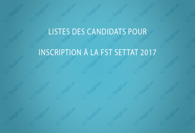 Listes des candidats pour inscription à la FST Settat 2017