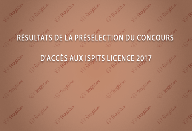 Résultats de la présélection du concours d'accès aux ISPITS licence 2017