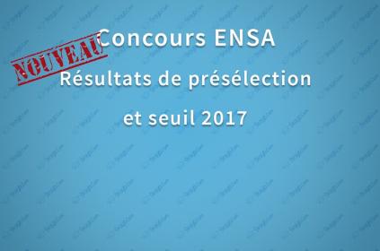Résultats de présélection ENSA 2017