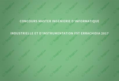 Concours Master Ingénierie d’Informatique Industrielle et d’Instrumentation FST Errachidia 2017