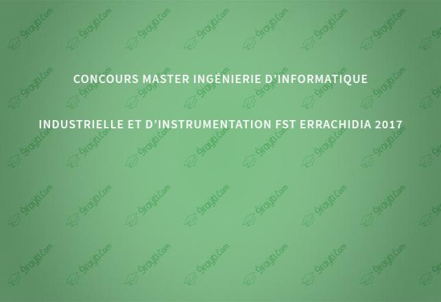 Concours Master Ingénierie d’Informatique Industrielle et d’Instrumentation FST Errachidia 2017