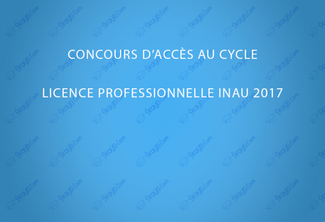 Concours d’accès au cycle Licence Professionnelle INAU 2017