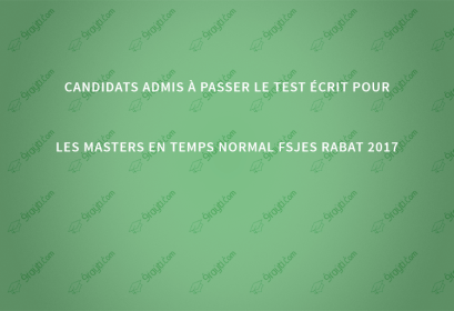 Candidats admis à passer le test écrit pour les masters en temps normal FSJES Rabat 2017