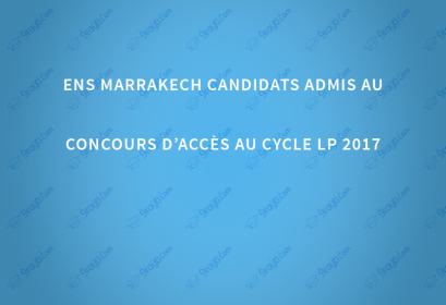 ENS Marrakech candidats admis au concours d’accès au cycle LP 2017