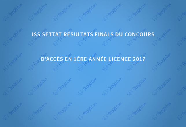 ISS Settat résultats finals du concours d’accès en 1ère année licence 2017