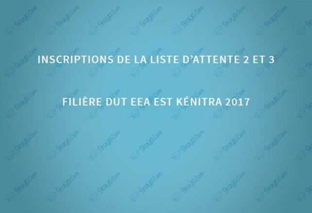 Inscriptions de la liste d’attente 2 et 3 filière DUT EEA EST Kénitra 2017