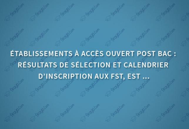 Résultats de sélection et inscription FST et EST 2018