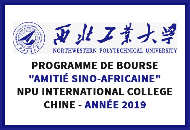 Programme Bourse Amitié Sino-Africaine Gouvernement Chinois NPU international College 2019