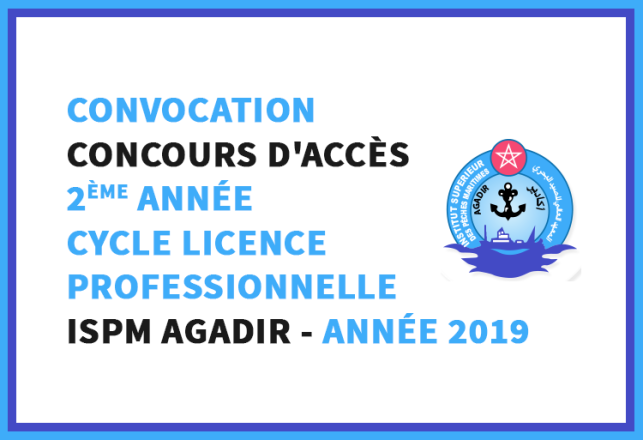 Convocation concours d'accès 2ème année Licence Professionnelle ISPM Agadir 2019