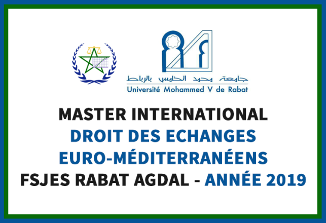 Master International Droit des Echanges Euro-Méditerranéens FSJES Rabat Agdal 2019