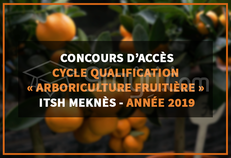 Concours d'accès cycle Qualification Arboriculture Fruitière à ITSH Meknès 2019