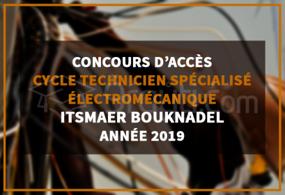 Concours d'accès cycle Technicien Spécialisé Électromécanique ITSMAER Bouknadel 2019