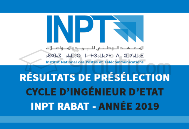 résultats présélection concours d’accès cycle ingénieur d’Etat INPT Rabat 2019