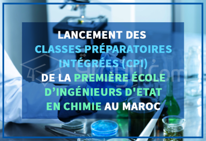 lancement Classes Préparatoires Intégrées CPI première École d’Ingénieurs d'Etat Chimie Maroc