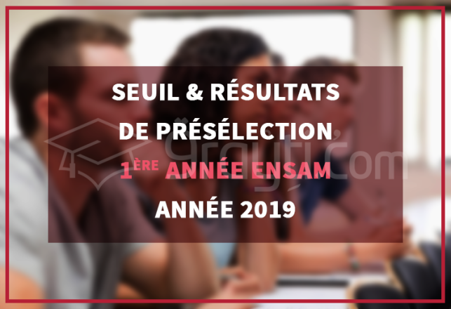 seuil listes candidats présélectionnées ENSAM 2019