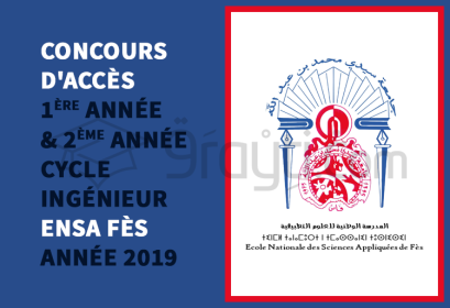 concours 1ère année 2ème année cycle ingénieur ENSA Fès 2019