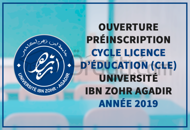 ouverture préinscription Cycle Licence Education CLE Université Ibn Zohr UIZ 2019