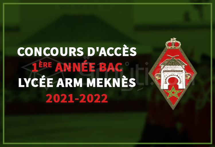 concours accès 1ère année Baccalauréat Lycée ARM Meknès 2021-2022