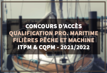 concours accès niveau Qualification Professionnelle Maritime ITPM CQPM 2021-2022