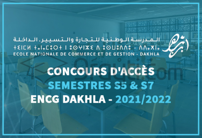 concours accès 3ème année S5 4ème année S7 ENCG Dakhla 2021-2022