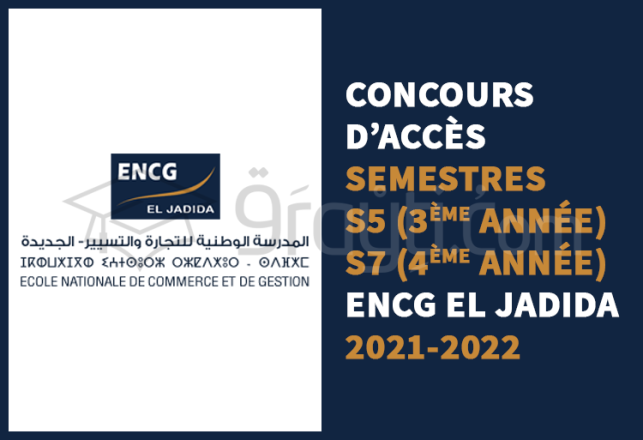 concours accès 3ème année S5 4ème année S7 ENCG El Jadida 2021-2022