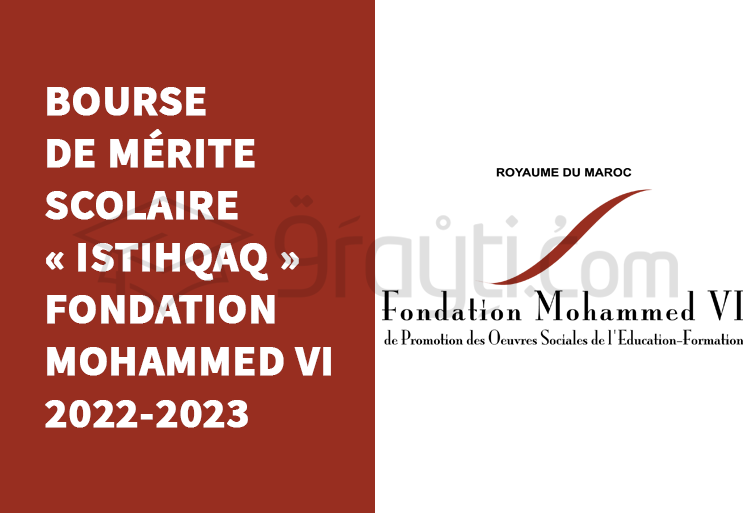 bourse mérite scolaire ISTIHQAQ Fondation Mohammed 6 FM6 2022-2023