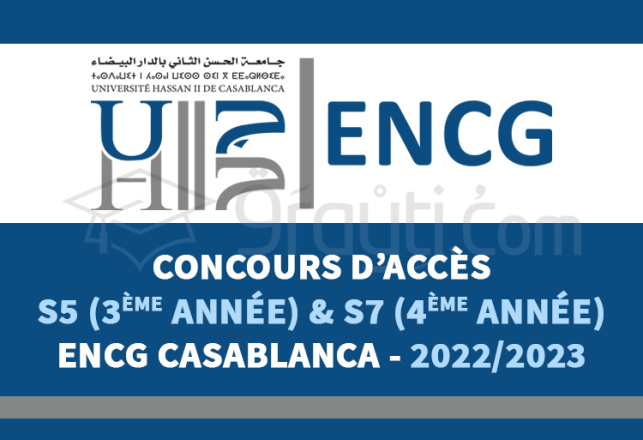 concours accès 3ème année S5 4ème année S7 ENCG Casablanca 2022-2023
