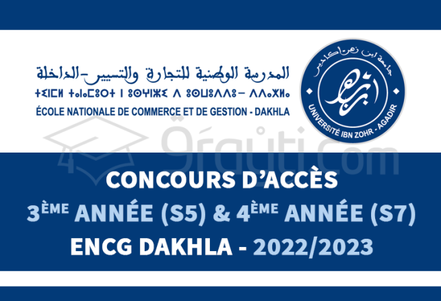 concours accès 3ème année S5 4ème année S7 ENCG Dakhla 2022-2023