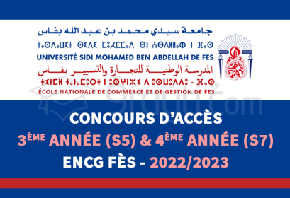 concours accès 3ème année S5 4ème année S7 ENCG Fès 2022-2023