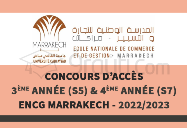 concours accès 3ème année S5 4ème année S7 ENCG Marrakech 2022-2023