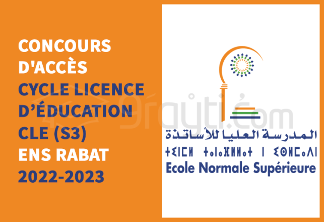 concours accès Cycle Licence Education CLE S3 ENS Rabat 2022-2023