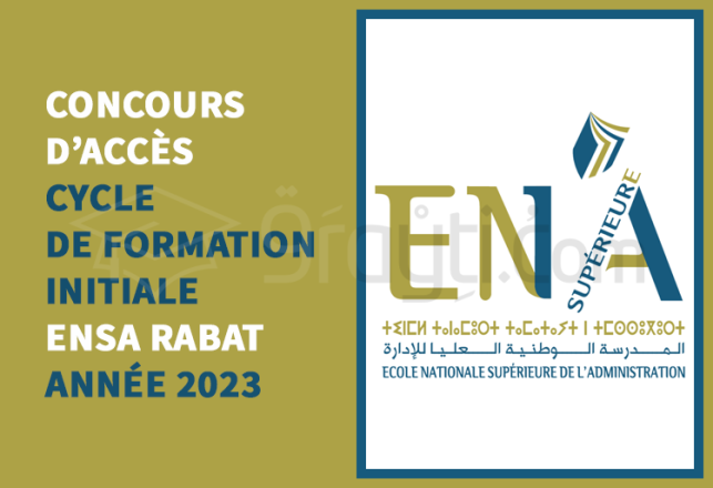 concours cycle formation initiale Ecole Nationale Supérieure Administration ENSA Rabat 2023