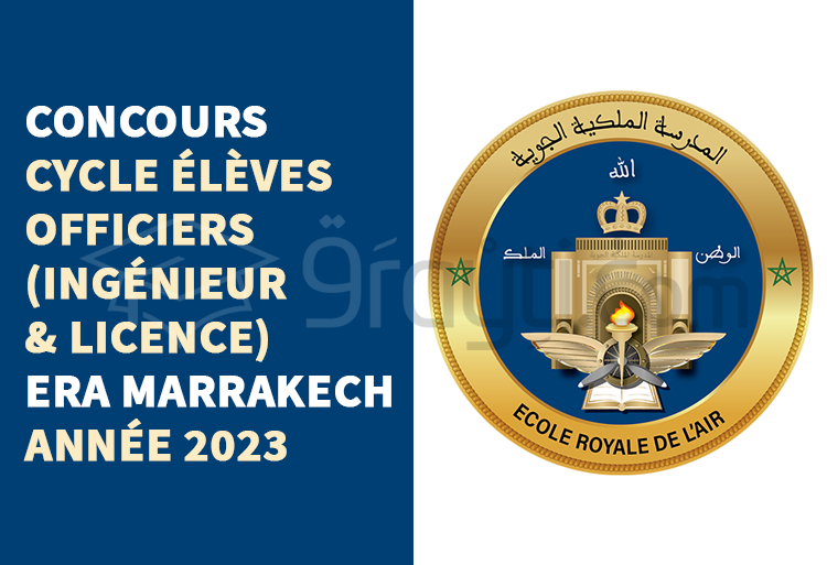 concours cycle élèves officiers Ingénieur Licence ERA Marrakech 2023