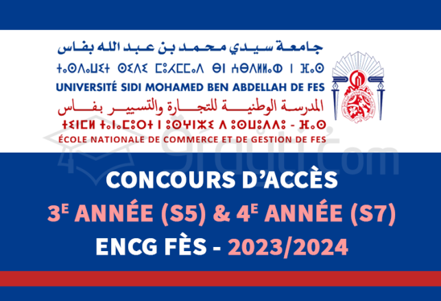 Concours Passerelles 3e année S5 4e année S7 ENCG Fès 2023-2024