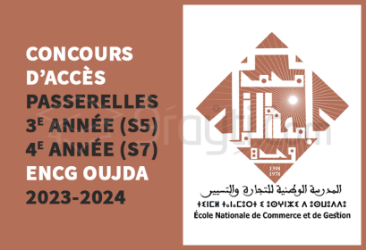 concours passerelles 3e année S5 4e année S7 ENCG Oujda 2023-2024