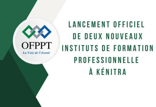 Lancement officiel de deux nouveaux instituts de formation professionnelle à Kénitra