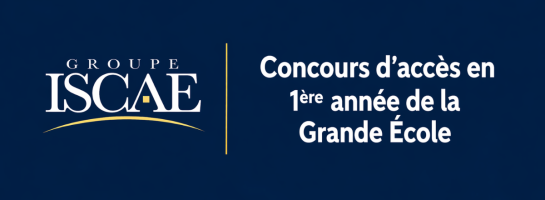 Concours d'accès en 1ère année de la Grande École Groupe ISCAE 2024-2025